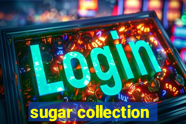 sugar collection