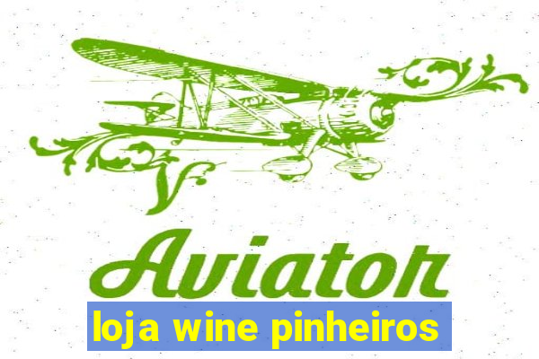 loja wine pinheiros