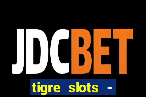 tigre slots - sortudo baixar