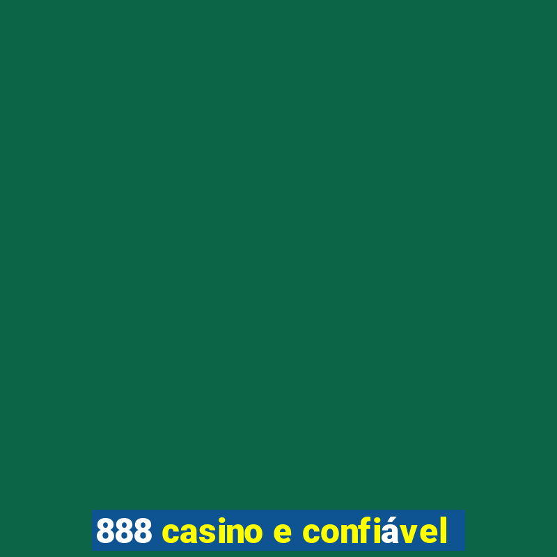 888 casino e confiável