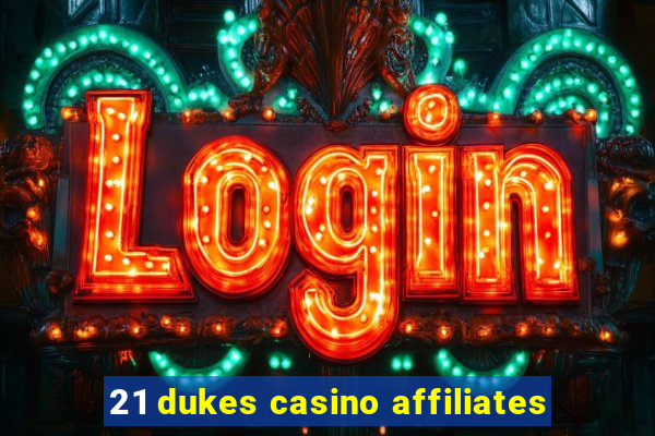 21 dukes casino affiliates