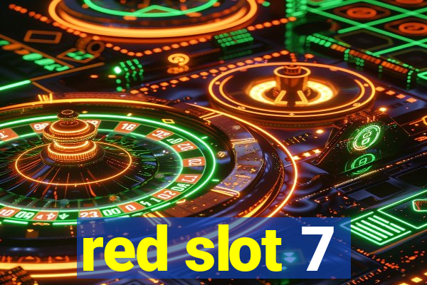 red slot 7