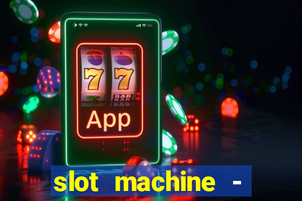 slot machine - free casino