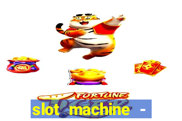 slot machine - free casino