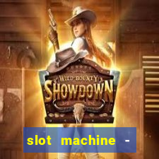 slot machine - free casino