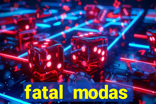 fatal modas barreiras bahia