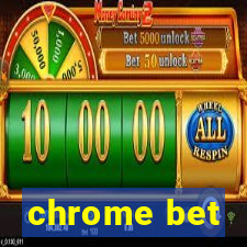 chrome bet