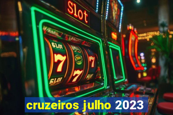 cruzeiros julho 2023