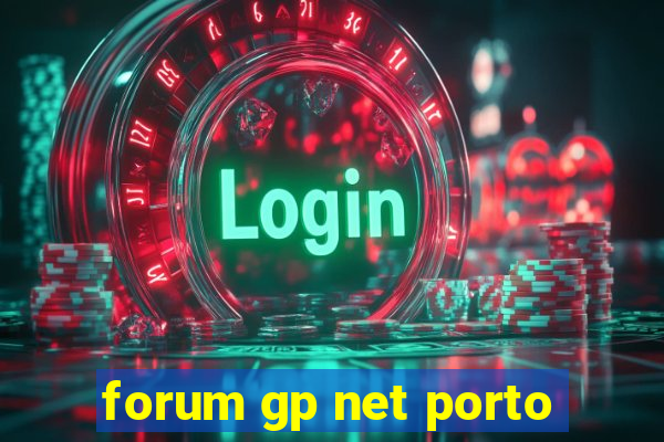 forum gp net porto