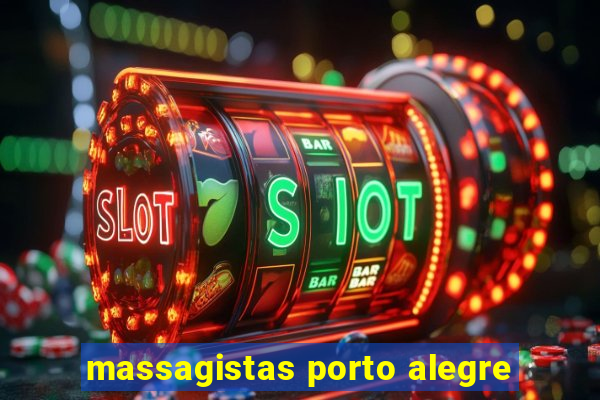 massagistas porto alegre