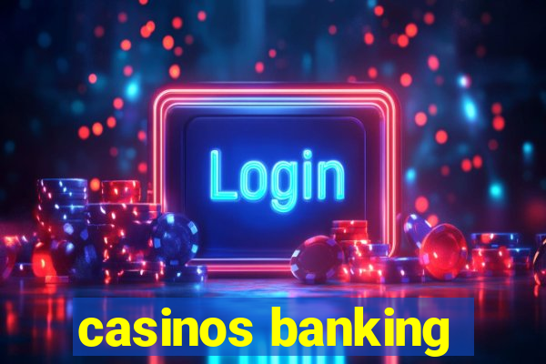 casinos banking