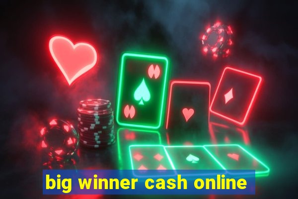 big winner cash online