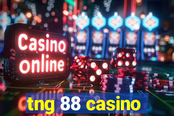 tng 88 casino