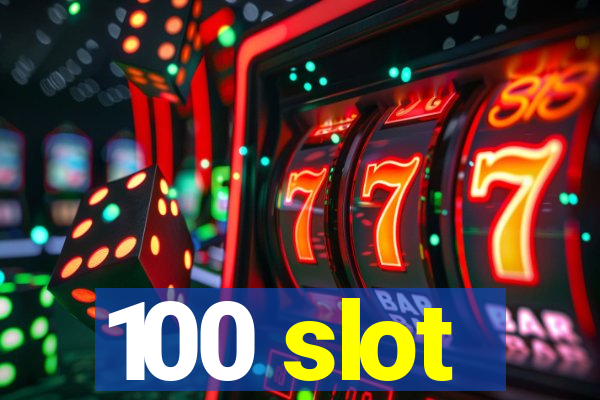 100 slot