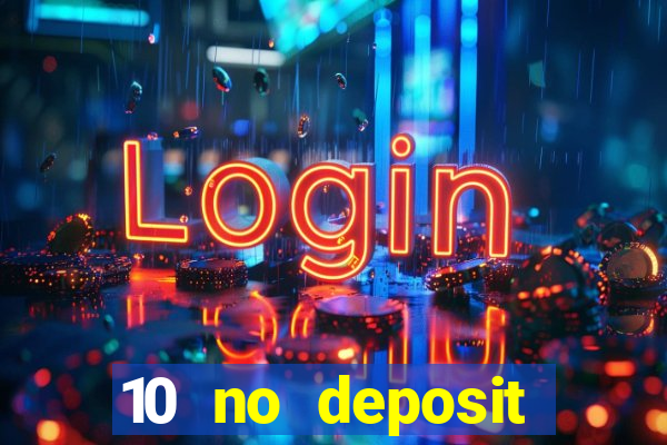 10 no deposit bonus casino