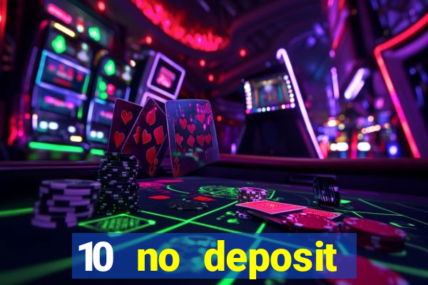 10 no deposit bonus casino