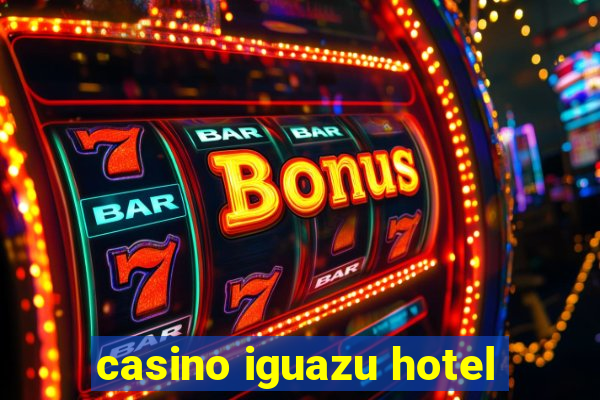 casino iguazu hotel