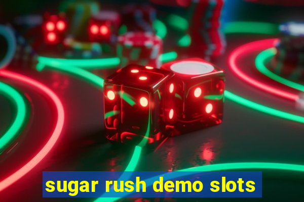 sugar rush demo slots