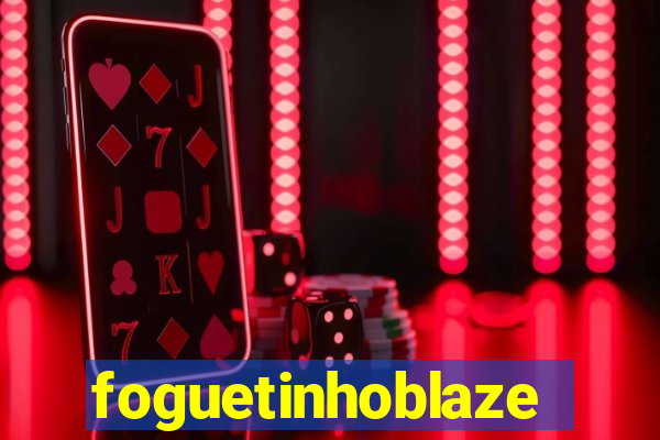 foguetinhoblaze