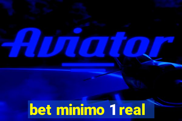 bet minimo 1 real