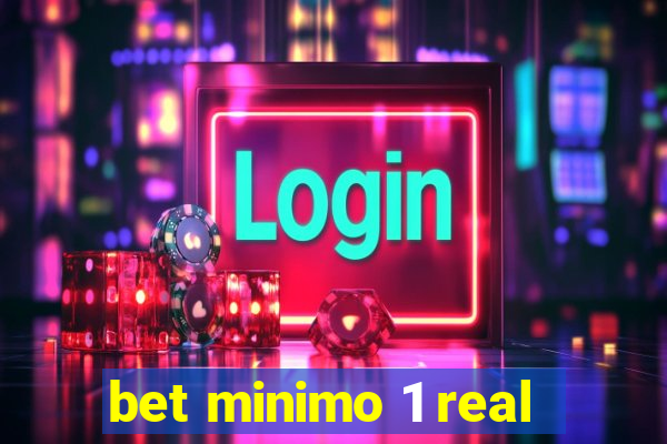 bet minimo 1 real