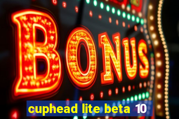 cuphead lite beta 10