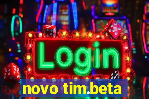 novo tim.beta