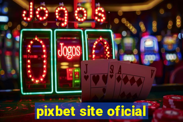 pixbet site oficial