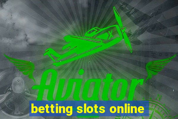 betting slots online