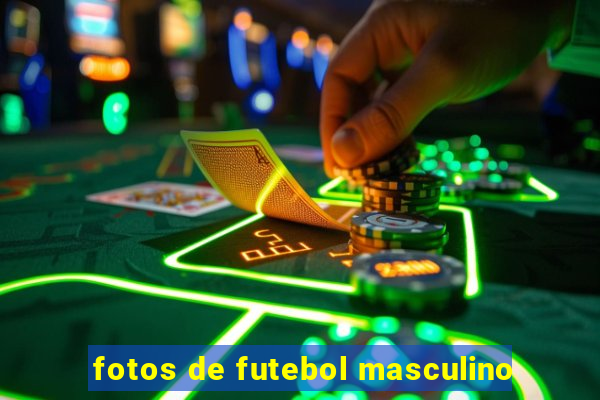 fotos de futebol masculino