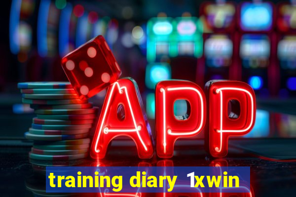 training diary 1xwin