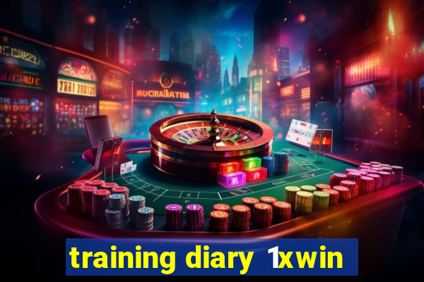 training diary 1xwin