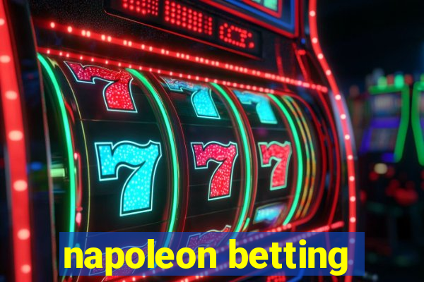 napoleon betting