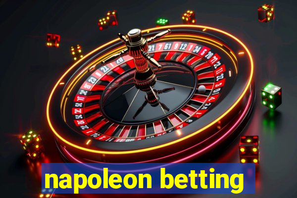 napoleon betting