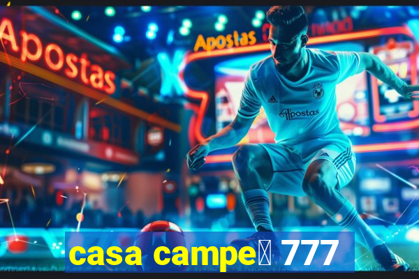 casa campe茫 777