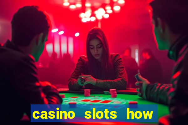 casino slots how to win