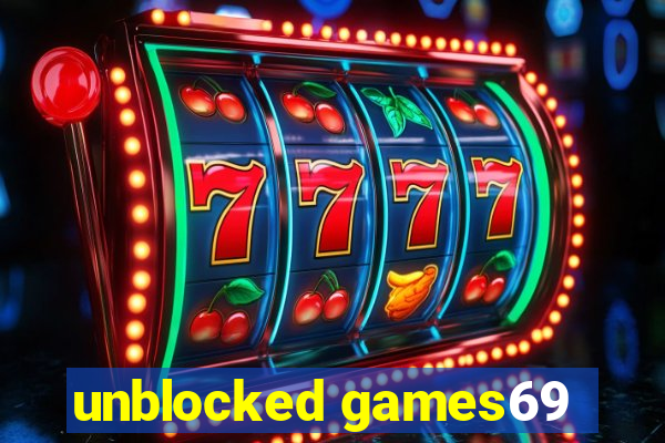 unblocked games69