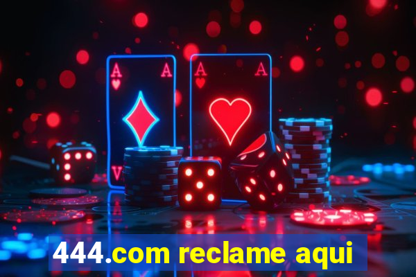 444.com reclame aqui