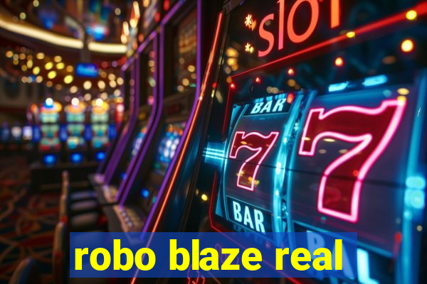 robo blaze real