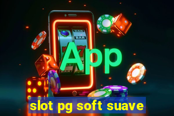 slot pg soft suave