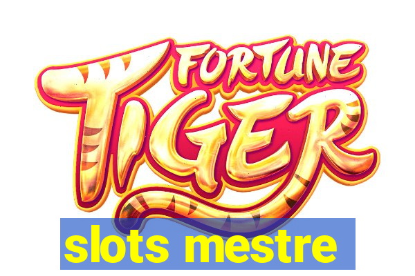 slots mestre