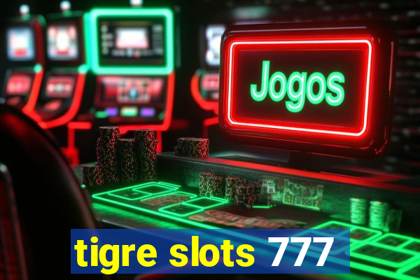 tigre slots 777