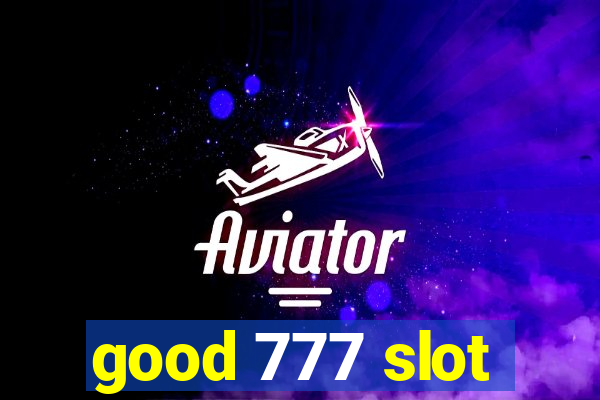 good 777 slot