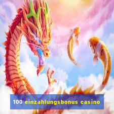 100 einzahlungsbonus casino