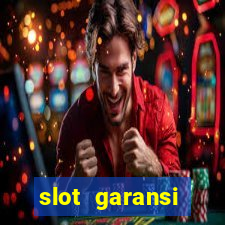 slot garansi kekalahan 100 saldo kembali