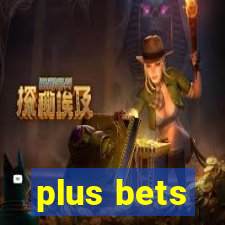 plus bets