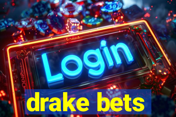 drake bets