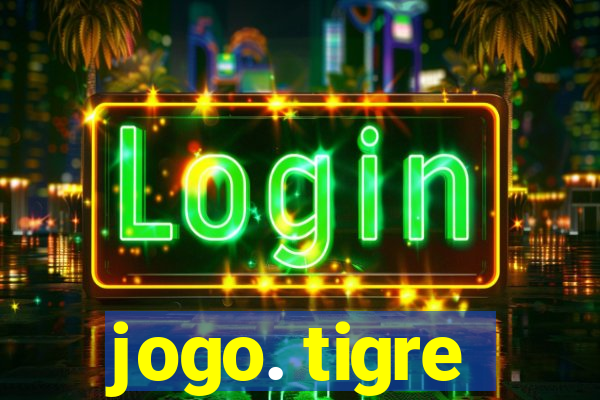 jogo. tigre