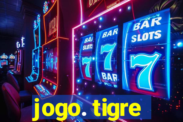 jogo. tigre