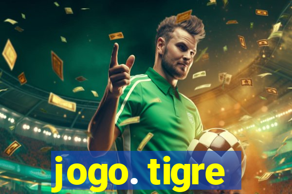 jogo. tigre